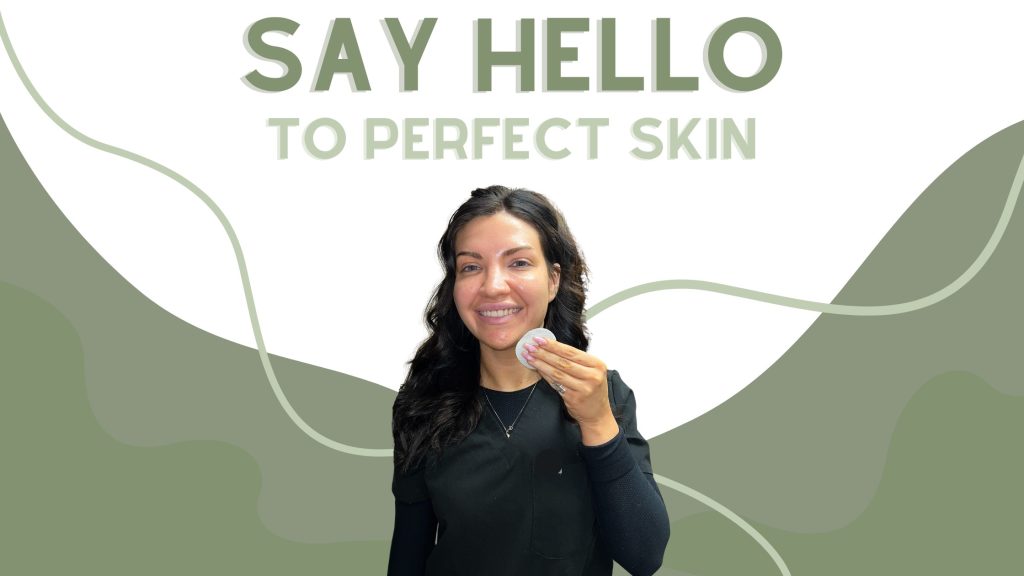 Woman applying skincare with text that reads, "Say Hello To Perfect Skin".