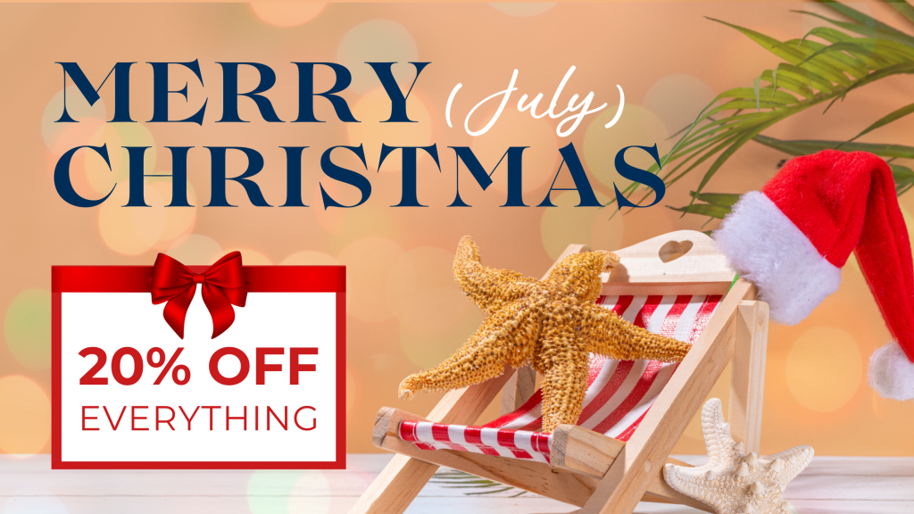 Summer-themed "Merry (July) Christmas - 20% Off Everything" promotion with a starfish on a beach chair that has a Santa hat.
