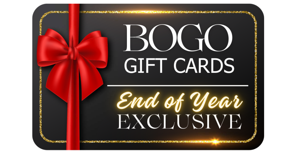 BOGO Gift cards. End of year exclusive.